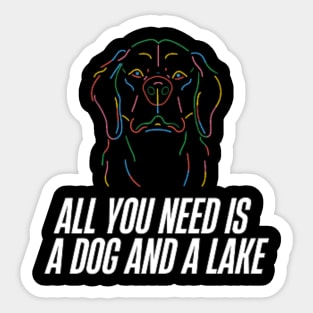 All You Need Is A Dog And A Lake Sticker